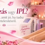 Gyantázás és IPL szőrtelenítés a sima, ápolt bőrért