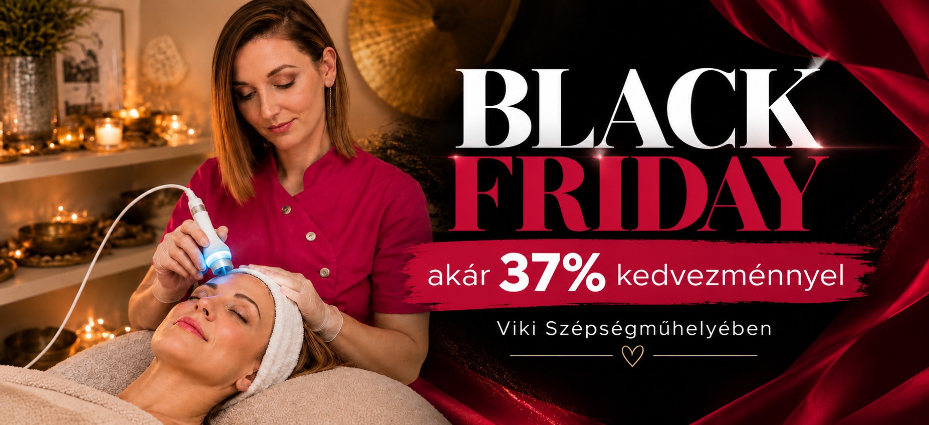 Black Friday arckezelések a Viki Szépségműhelyében Szántódon