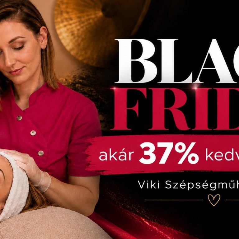 Black Friday arckezelések a Viki Szépségműhelyében Szántódon